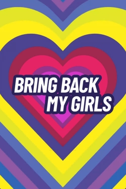 Watch free Bring Back My Girls movies online