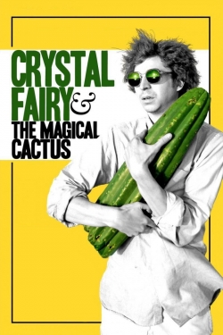 Watch free Crystal Fairy & the Magical Cactus movies online