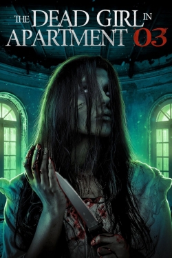 Watch free The Dead Girl in Apartment 03 movies online