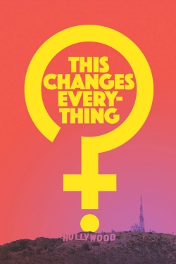 Watch free This Changes Everything movies online