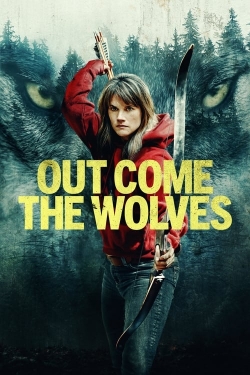 Watch free Out Come the Wolves movies online