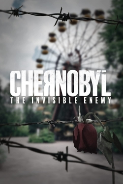 Watch free Chernobyl: The Invisible Enemy movies online