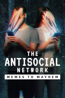 Watch free The Antisocial Network: Memes to Mayhem movies online