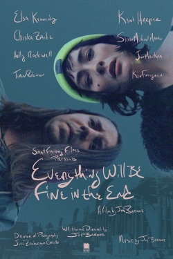 Watch free Everything Will Be Fine In The End movies online