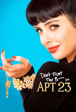 Watch free Don't Trust the B---- in Apartment 23 movies online