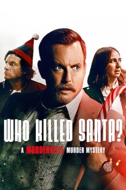 Watch free Who Killed Santa? A Murderville Murder Mystery movies online