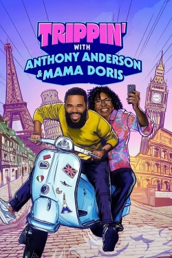 Watch free Trippin' with Anthony Anderson and Mama Doris movies online