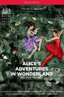 Watch free Alice's Adventures in Wonderland (Royal Opera House) movies online