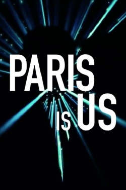 Watch free Paris Is Us movies online