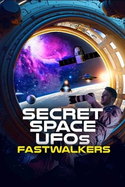 Watch free Secret Space UFOs: Fastwalkers movies online