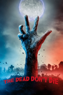 Watch free The Dead Don't Die movies online