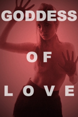 Watch free Goddess of Love movies online