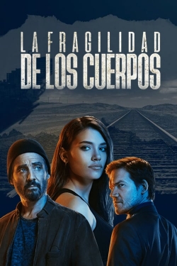 Watch free La fragilidad de los cuerpos movies online