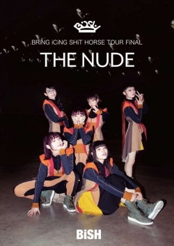 Watch free Bish: Bring Icing Shit Horse Tour Final "The Nude" movies online