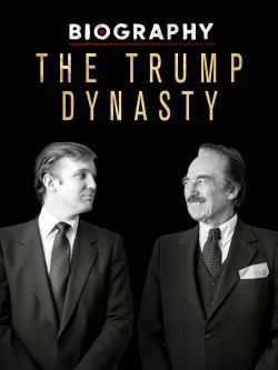 Watch free Biography: The Trump Dynasty movies online