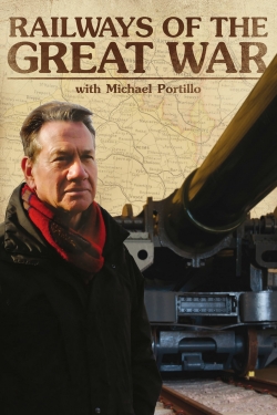 Watch free Railways of the Great War with Michael Portillo movies online