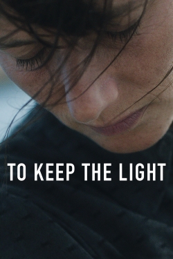 Watch free To Keep the Light movies online