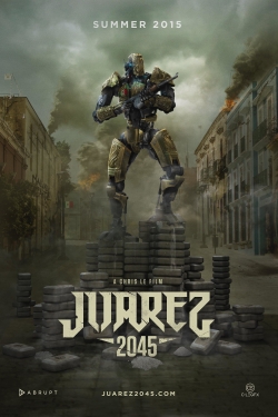 Watch free Juarez 2045 movies online