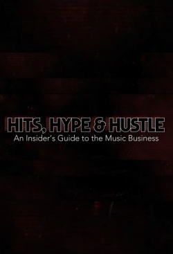 Watch free Hits, Hype & Hustle: An Insider's Guide to the Music Business movies online