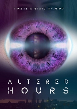 Watch free Altered Hours movies online