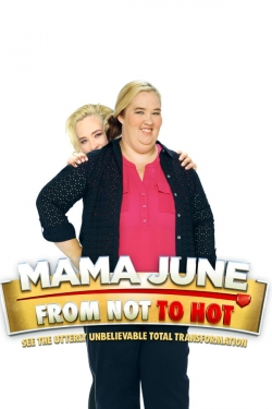 Watch free Mama June: From Not to Hot movies online