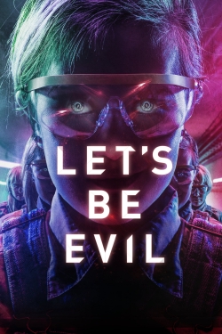 Watch free Let's Be Evil movies online