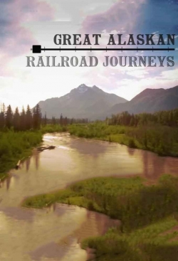 Watch free Great Alaskan Railroad Journeys movies online