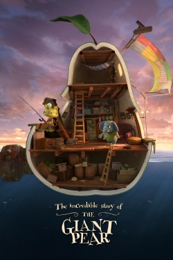 Watch free The Incredible Story of the Giant Pear movies online