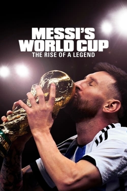 Watch free Messi's World Cup: The Rise of a Legend movies online