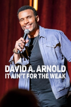 Watch free David A. Arnold: It Ain't for the Weak movies online