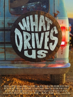 Watch free What Drives Us movies online