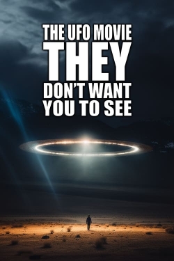 Watch free The UFO Movie THEY Don't Want You to See movies online