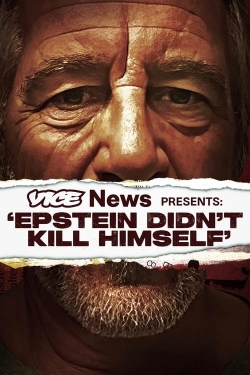 Watch free VICE News Presents: 'Epstein Didn't Kill Himself' movies online