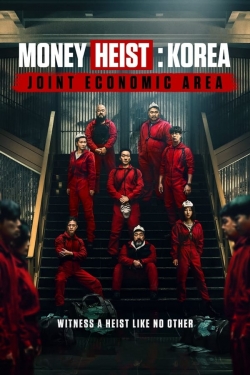 Watch free Money Heist: Korea - Joint Economic Area movies online