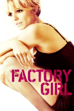 Watch free Factory Girl movies online