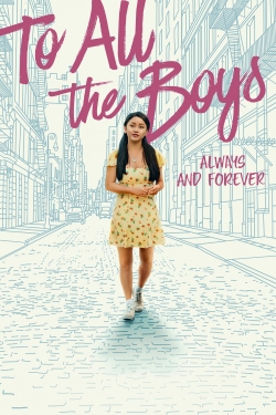 Watch free To All the Boys: Always and Forever movies online