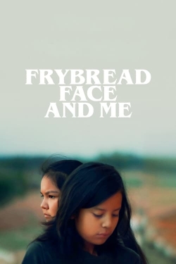 Watch free Frybread Face and Me movies online