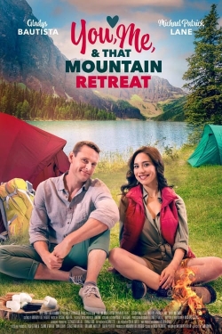 Watch free You, Me, and that Mountain Retreat movies online