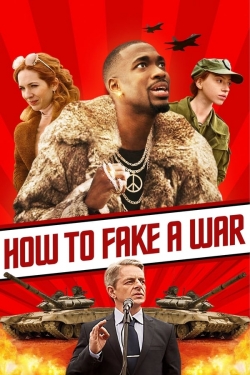 Watch free How to Fake a War movies online