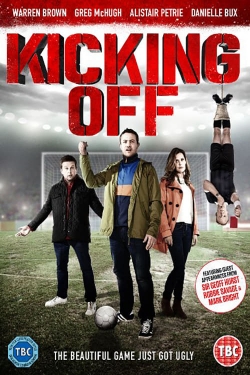 Watch free Kicking Off movies online