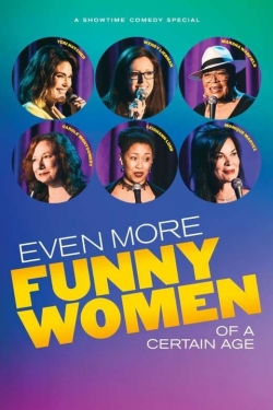 Watch free Even More Funny Women of a Certain Age movies online