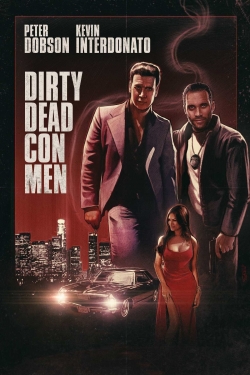 Watch free Dirty Dead Con Men movies online