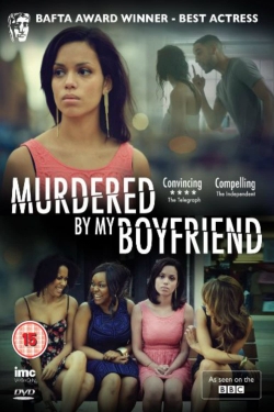 Watch free Murdered By My Boyfriend movies online