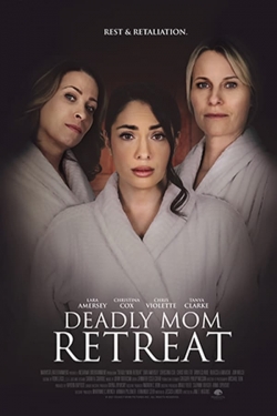 Watch free Deadly Mom Retreat movies online