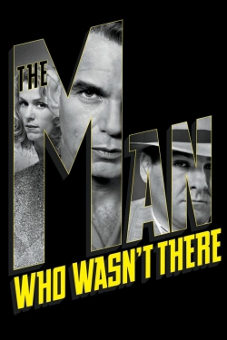 Watch free The Man Who Wasn't There movies online