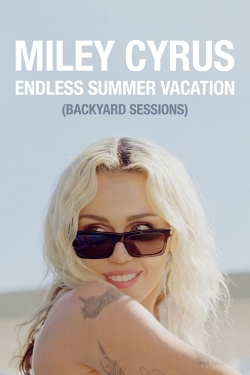 Watch free Miley Cyrus – Endless Summer Vacation (Backyard Sessions) movies online