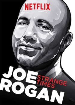 Watch free Joe Rogan: Strange Times movies online