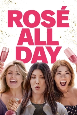 Watch free Rosé All Day movies online