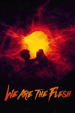 Watch free We Are the Flesh movies online