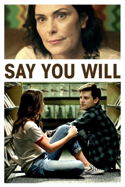 Watch free Say You Will movies online